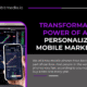 AI-personalized Mobile Marketing