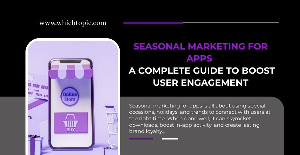 A smartphone with a purple storefront illustration representing online shopping, alongside shopping bags and a cart. Text reads 'Seasonal Marketing for Apps – A Complete Guide to Boost User Engagement.' Black and purple theme