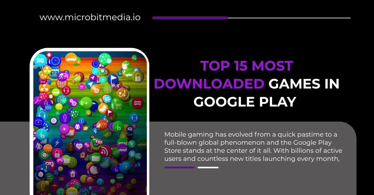 Most Downloaded Games in Google Play