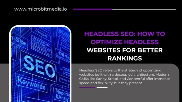 Headless SEO infographic displaying optimization concepts with a digital blue SEO interface and headline explaining how to optimize headless websites for better rankings, branded by MicrobitMedia.