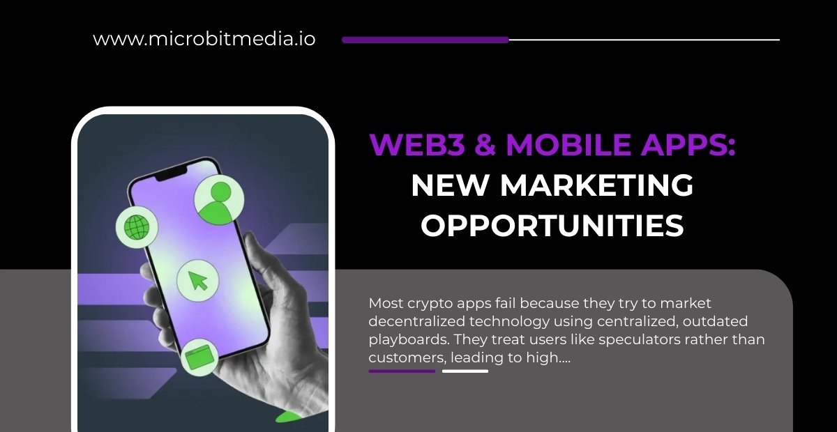 Web3 and mobile apps marketing blog cover by Microbit Media showing blockchain-based app engagement and digital growth