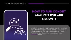 How to Run Cohort Analysis for App Growth graphic by Microbit Media with analytics icon and app user illustration.