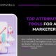 Top attribution tools for app marketers illustrated with mobile analytics dashboard, growth chart, target icon, and rocket symbolizing performance tracking.